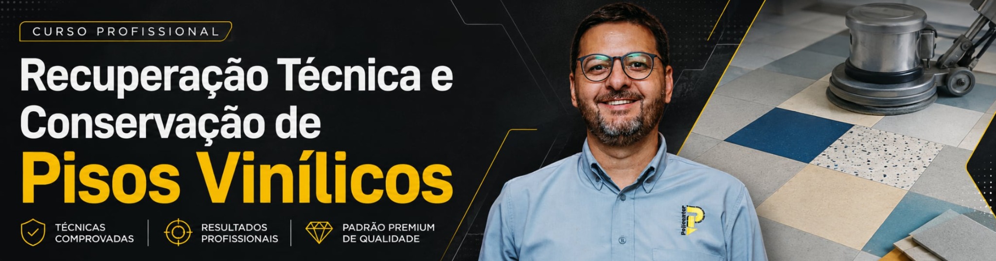 Arte oficial do curso Recuperação Técnica e Conservação de Pisos Vinílicos, com Alessandro Gonçalves